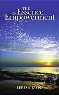 The Essence of Empowerment (Paperback)
