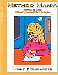 Method Mania: Activities to Teach Written Expression Skills & Strategies (Paperback)