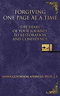 Forgiving One Page at a Time: The Diary of Your Journey to Restoration and Confidence (Paperback)