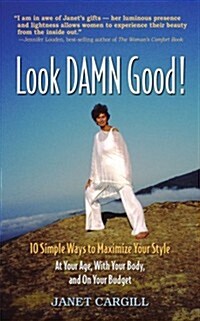 Look Damn Good: At Your Age, in Your Body, on Your Budget (Paperback)
