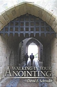 Walking in Your Anointing: Knowing That You Are Filled with the Holy Spirit (Paperback)