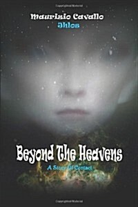 Beyond the Heavens: A Story of Contact (Paperback)