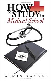 How to Study in Medical School (Paperback)