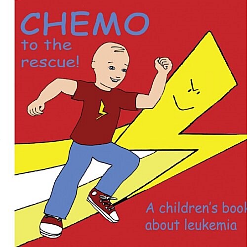 Chemo to the Rescue: A Childrens Book about Leukemia (Paperback)