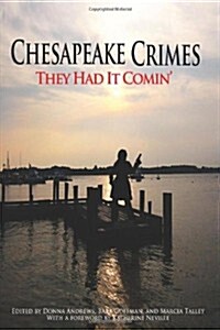 Chesapeake Crimes: They Had It Comin (Paperback)