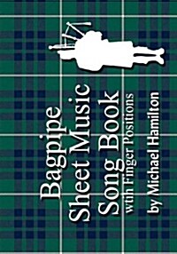 Bagpipe Sheet Music Song Book with Finger Positions (Paperback)