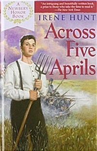 Across Five Aprils: Golden Mountain Chronicles, 1885 (Library Binding)