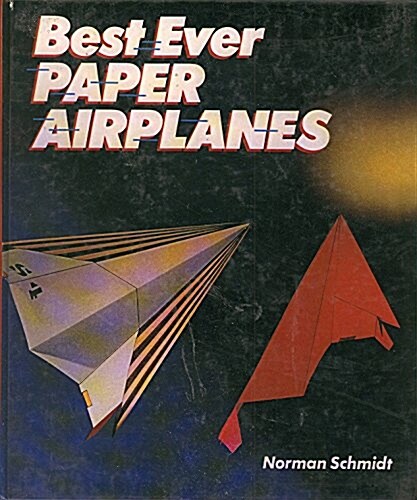 Best Ever Paper Airplanes (Library Binding)