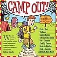 Camp Out!: The Ultimate Kids Guide from the Backyard to the Wackwoods (Library Binding)