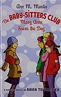 The Baby-sitters Club: Mary Anne Saves the Day (Baby-Sitters Club Graphix) (Library Binding)