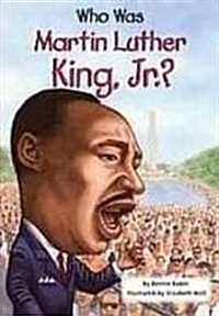 Who Was Martin Luther King, Jr.? (Library Binding)