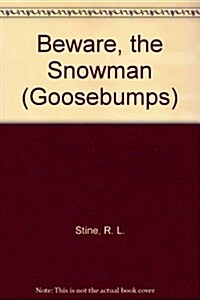 Beware, the Snowman (Goosebumps) (Library Binding)