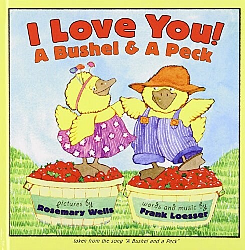 I Love You! a Bushel & a Peck (Library Binding)