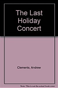 The Last Holiday Concert (Library Binding, Reprint)