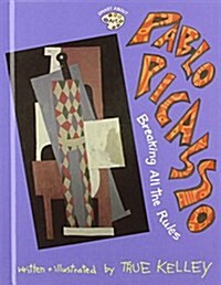 Pablo Picasso: Breaking All the Rules (Smart About Art) (Library Binding, Reprint)