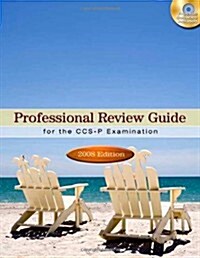 Professional Review Guide for the CCS-P Examination, 2008 Edition (Paperback, 1st)