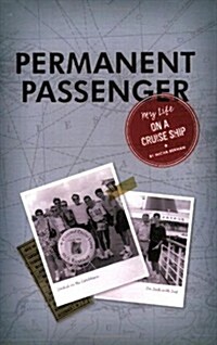 Permanent Passenger: My Life on a Cruise Ship (Paperback)