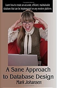 A Sane Approach to Database Design (Paperback)
