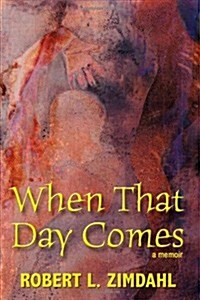 When That Day Comes: A Memoir (Paperback)