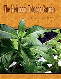 The Heirloom Tobacco Garden (Paperback)