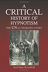 A Critical History of Hypnotism (Paperback)