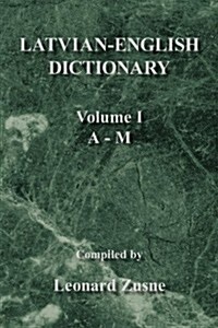 Latvian-English Dictionary: Volume I a - M (Paperback)