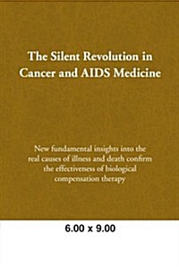 The Silent Revolution in Cancer and AIDS Medicine (Paperback)