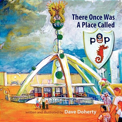 There Once Was a Place Called P.O.P. (Paperback)