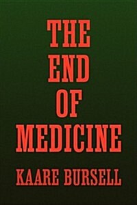 The End of Medicine (Paperback)