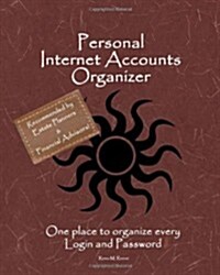 Personal Internet Accounts Organizer: One Place To Organize Every Login And Password (Paperback)