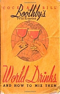 Boothbys 1934 Reprint World Drinks and How to Mix Them (Paperback)