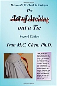 The Art of Arching Out a Tie (Paperback)