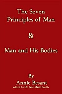 The Seven Principles of Man & Man and His Bodies (Paperback)