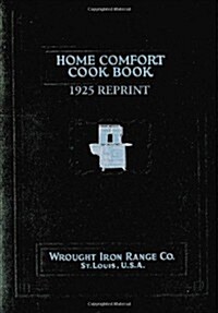 Home Comfort Cook Book 1925 Reprint (Paperback)