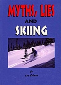 Myths, Lies and Skiing (Paperback, Reprint)