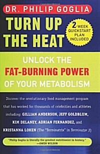 Turn Up the Heat: Unlock the Fat-Burning Power of Your Metabolism (Paperback)