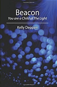 Beacon: You Are a Child of the Light (Paperback)