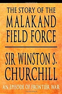 The Story of the Malakand Field Force (Paperback)