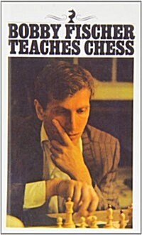Bobby Fischer Teaches Chess (Library Binding, Reprint)