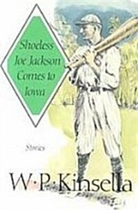 Shoeless Joe Jackson Comes to Iowa: Stories (Library Binding, Reprint)