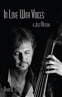 In Love with Voices: A Jazz Memoir (Paperback)