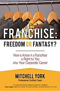 Franchise: Freedom or Fantasy? (Paperback)