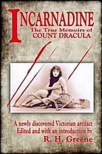 Incarnadine: The True Memoirs of Count Dracula: Volume One (Paperback)