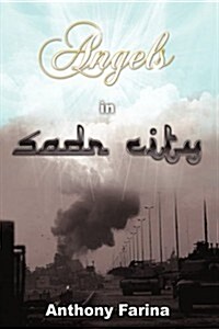 Angels in Sadr City: The Final Battle for Baghdad, Iraq (Hardcover)