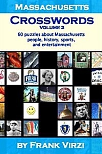 Massachusetts Crosswords: 60 Fun Puzzles about Sports, Entertainment, and History of the Bay State (Paperback)