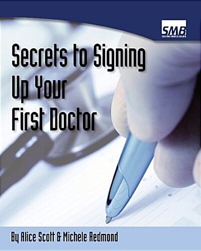 Secrets to Signing Up Your First Doctor (Paperback)