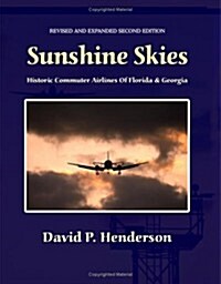 Sunshine Skies: Historic Commuter Airlines of Florida and Georgia (Paperback)