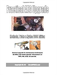 Practical Aeg Upgrade: Methods, Tricks & Myths 2009 Edition (Paperback)