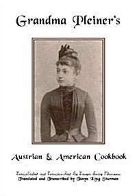 Grandma Pleiners Austrian & American Cookbook (Paperback)