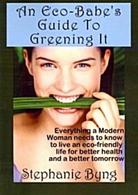 An Eco-Babes Guide to Greening It (Paperback)